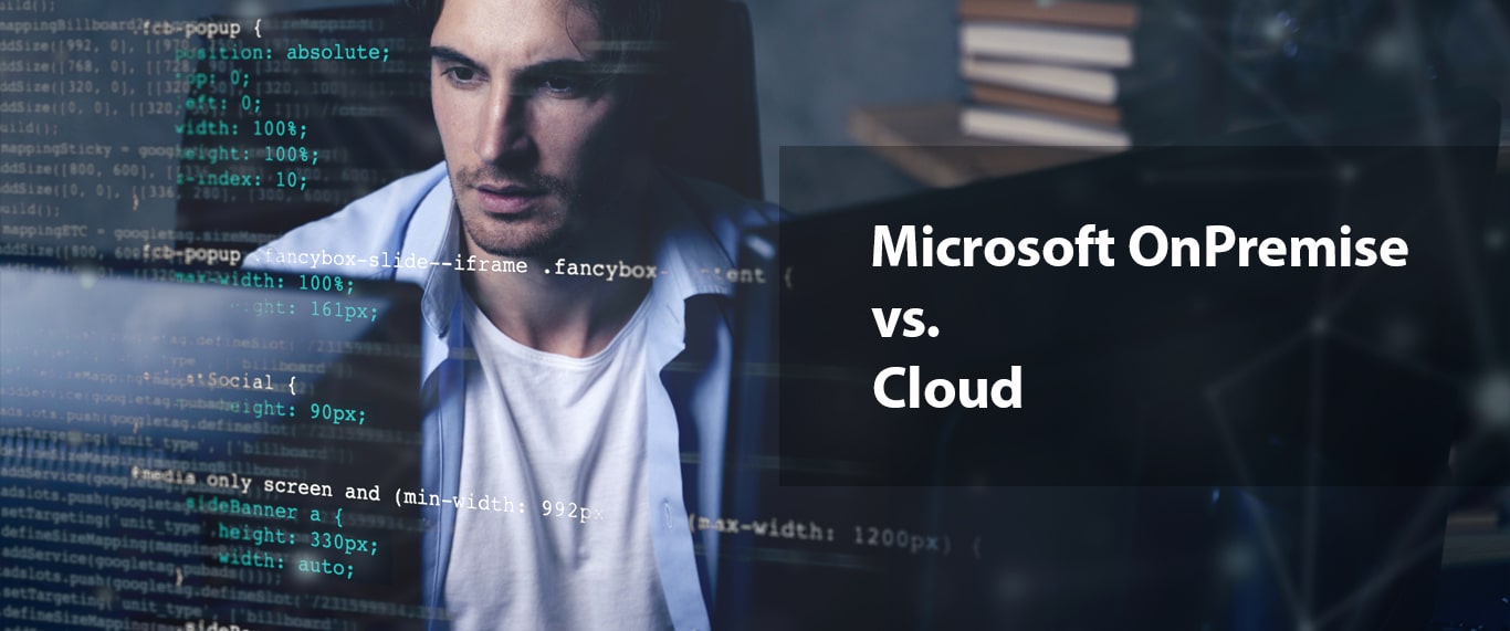 Microsoft OnPremise vs. Cloud: Welche Lösung ist die richtige für Ihr Unternehmen?