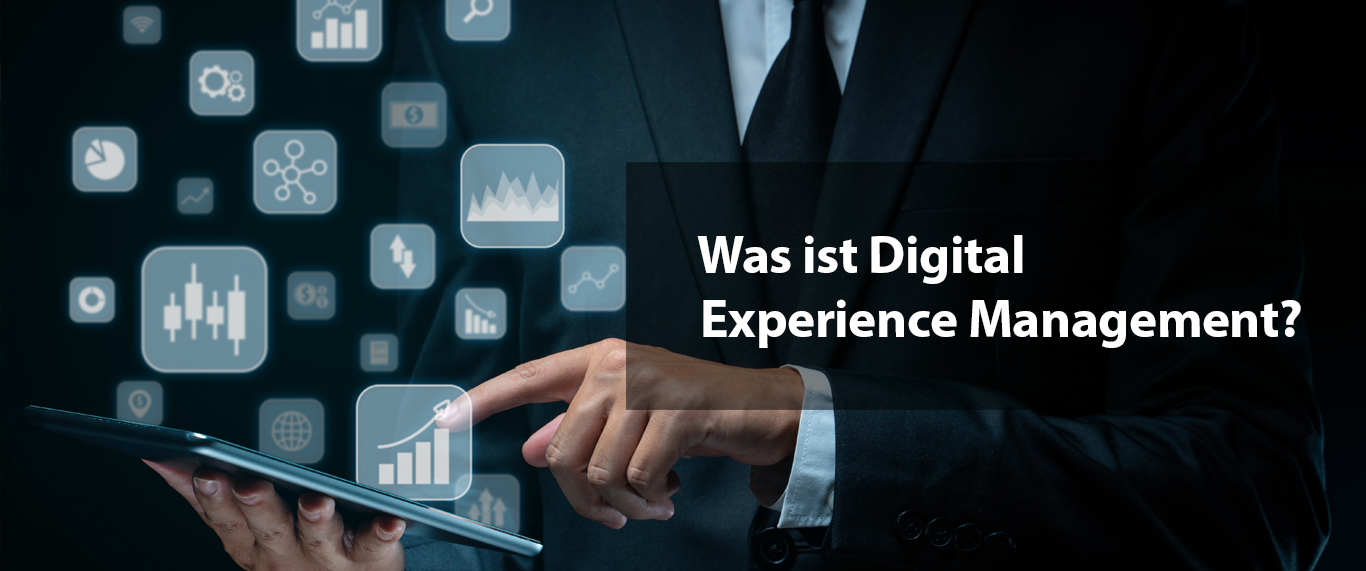 Was ist Digital Experience Management?
