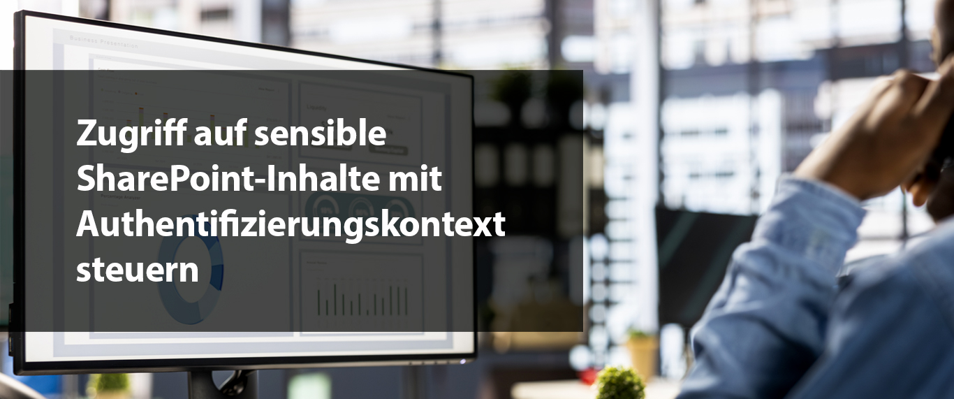 Zugriff auf sensible SharePoint-Inhalte mit Authentifizierungskontext steuern