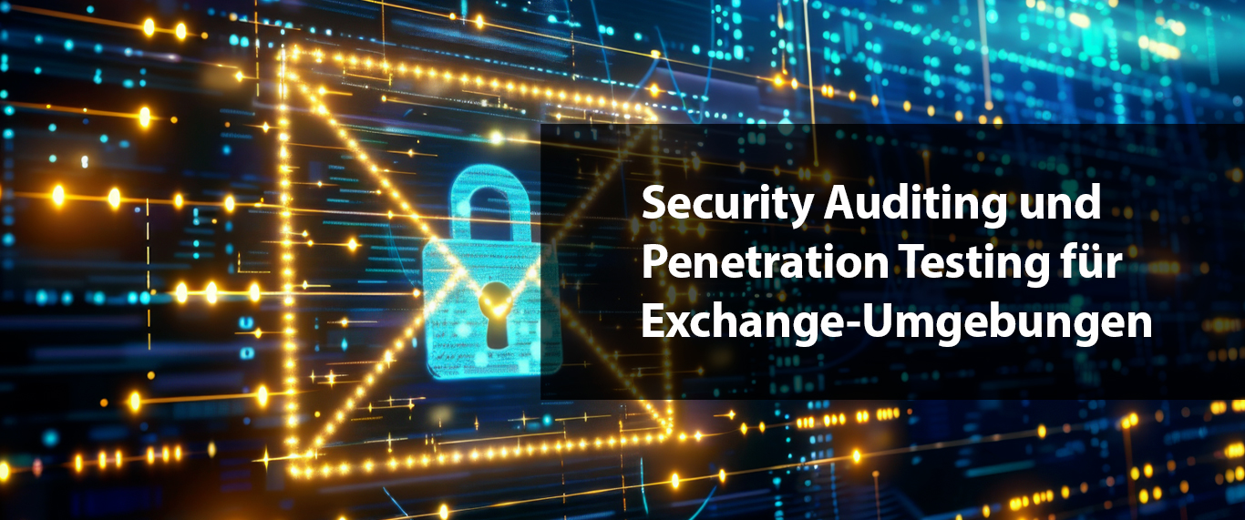 Security Auditing und Penetration Testing für Exchange-Umgebungen