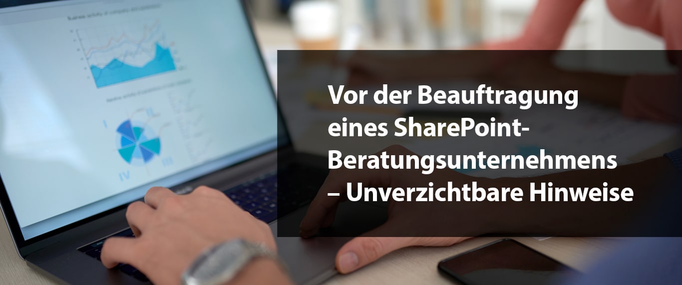 Vor der Beauftragung eines SharePoint-Beratungsunternehmens – Unverzichtbare Hinweise