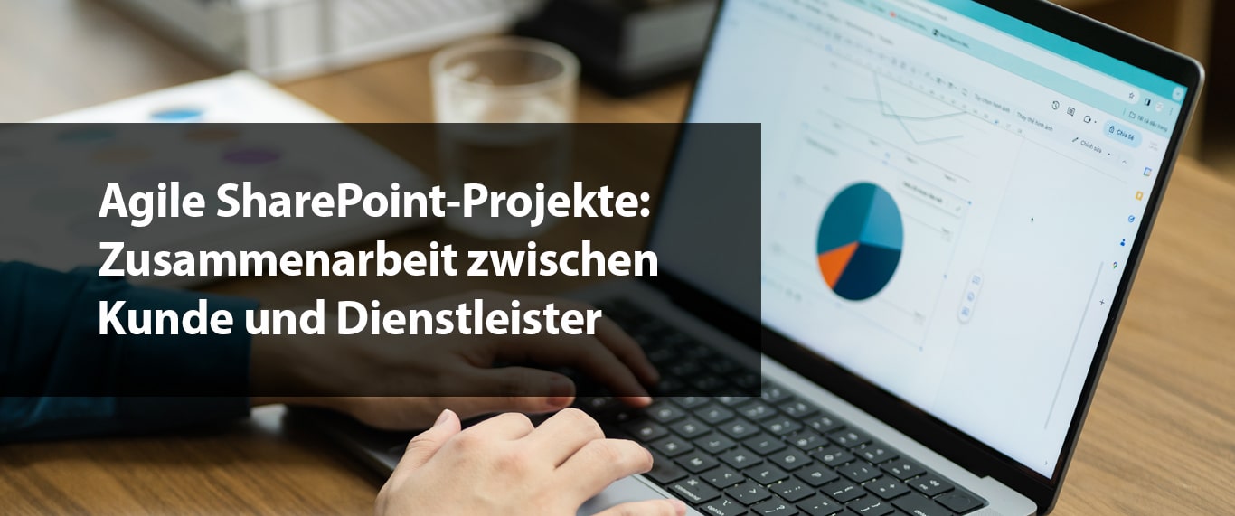 Agile SharePoint-Projekte: Zusammenarbeit zwischen Kunde und Dienstleister