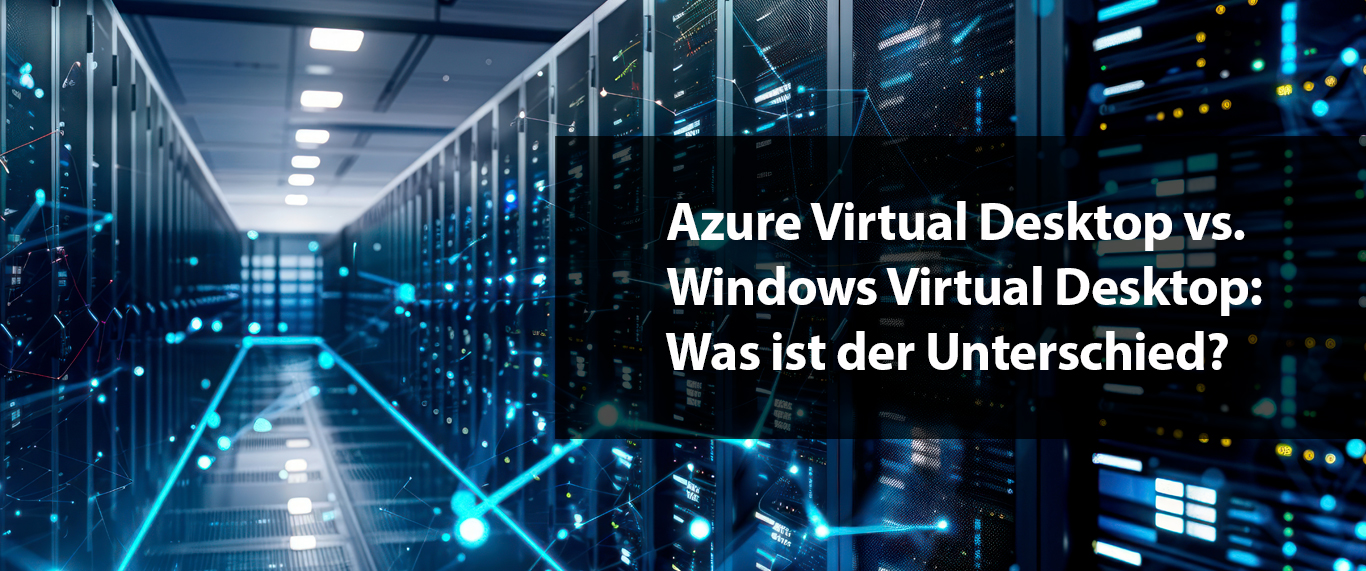 Azure Virtual Desktop vs. Windows Virtual Desktop: Was ist der Unterschied?
